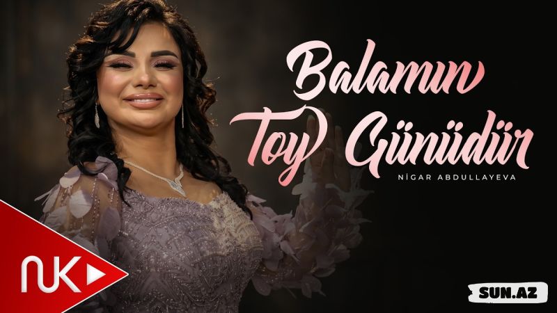 Nigar   Abdullayeva-Balamın    Toy     Günüdür    2026 - Take.Az