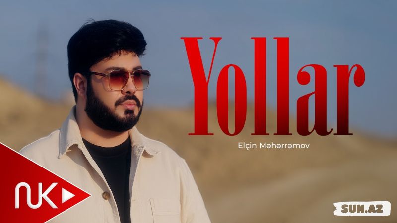 Elçin    Məhərrəmov-Yollar   2026 - Take.Az