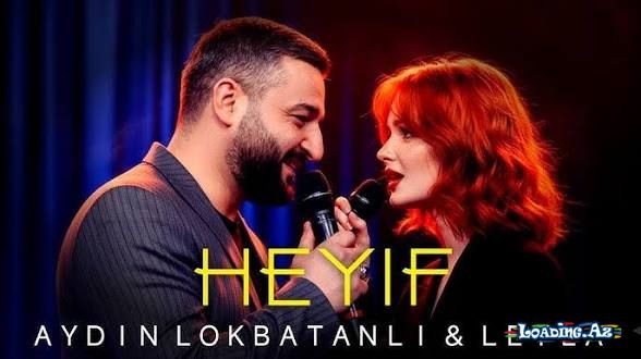 Aydın Lökbatanlı & Leyla - Heyif (Cover) 2026 - Take.Az
