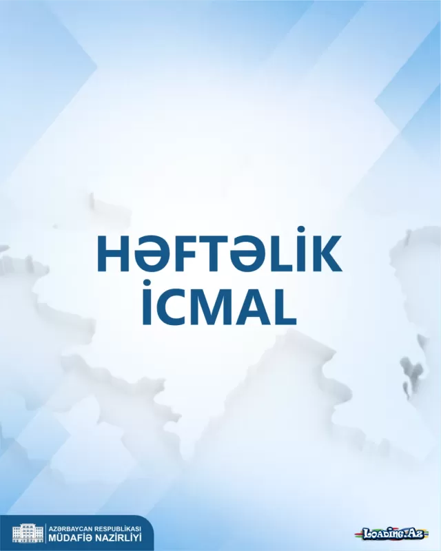 Müdafiə Nazirliyinin həftəlik icmalı yayımlanıb - Take.Az