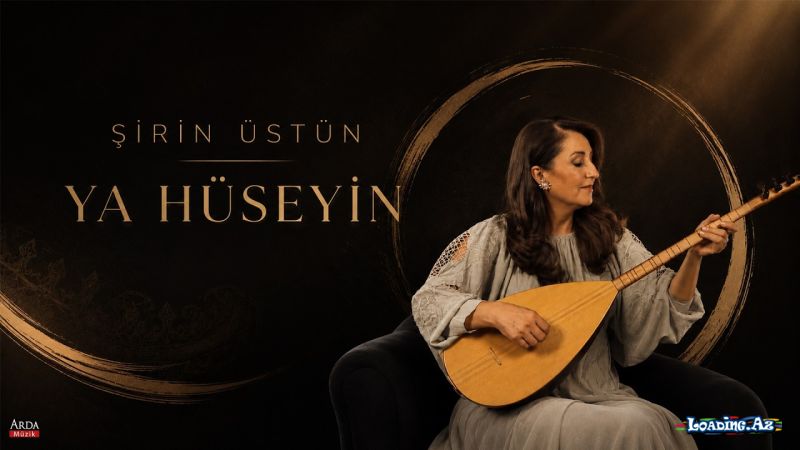 Şirin  Üstün-Ya  Hüseyn  2026 - Take.Az