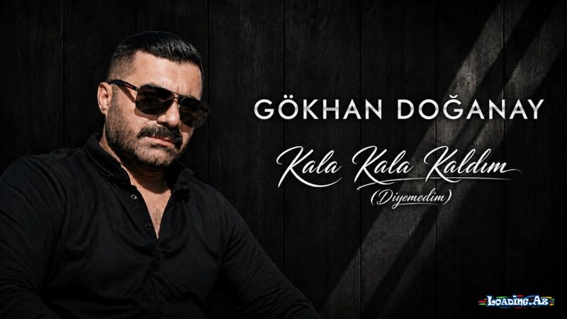 Gökhan Doğanay-Kala  Kala  Kaldım  (  Diyemedim)  2026 - Take.Az