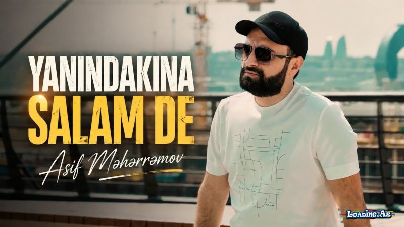 Asif  Məhərrəmov-Yanındakına   Salam   De     2026 - Take.Az