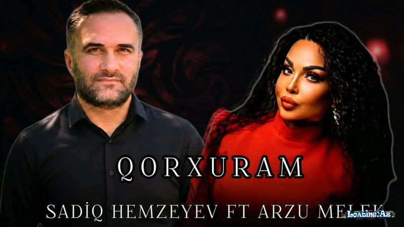 Arzu  Mələk  &    Sadiq  Həmzəyev-Qorxuram  2026 - Take.Az