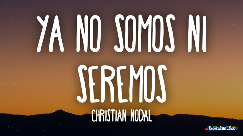 Christian  Nodal-Ya  No   Somos    Ni   Seremos  2026 - Sun.Az