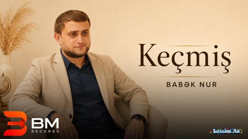 Babək  Nur-Keçmiş 2026 - Sun.Az