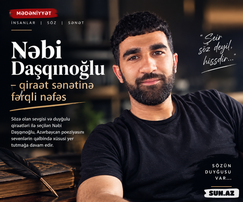 Nəbi Daşqınoğlu qiraətləri ilə poeziya sevənlərin diqqətini çəkir - Take.Az