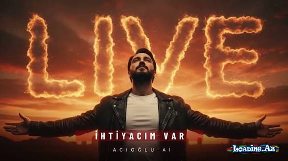 İhtiyacım Var ( Live Versiyon ) - ACIOĞLU-AI  ( Offical Music  ) 2026 - Sun.Az