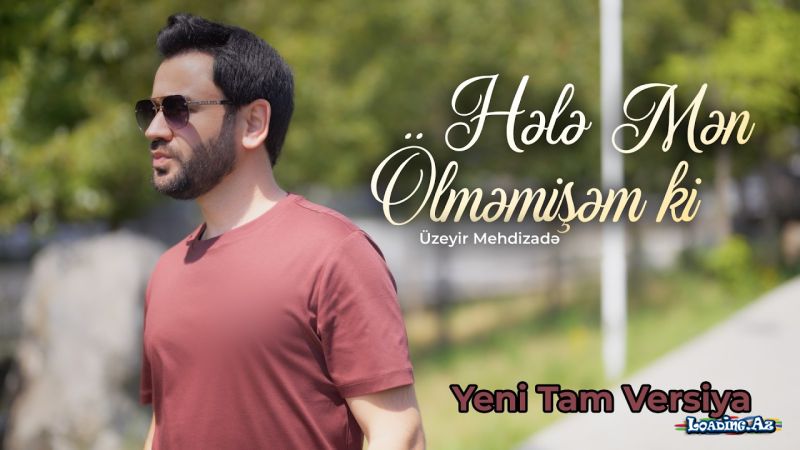 Üzeyir  Mehdizadə-Hələ  Mən   Ölməmişəm   Ki    2026 - Take.Az