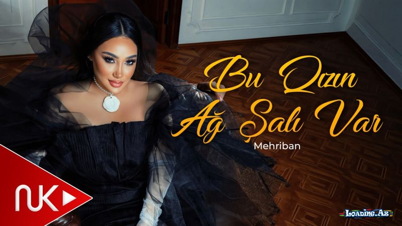 Mehriban-Bu  Qızın   Ağ  Şalı  Var  2026 - LoaDinG.Az